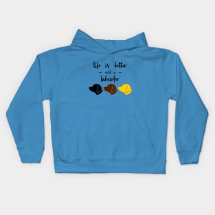 Life is better with a labrador Kids Hoodie